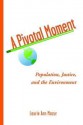 A Pivotal Moment: Population, Justice, and the Environmental Challenge - Laurie Ann Mazur, Steve Sinding, Tim Wirth, Tim Cohen