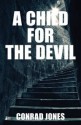 A Child for the Devil - Conrad Jones