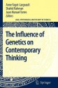 The Influence of Genetics on Contemporary Thinking - Anne Fagot-Largeault, Shahid Rahman, Juan Manuel Torres