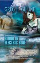 Blood In Electric Blue - Greg F. Gifune