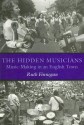 The Hidden Musicians: Music-Making in an English Town - Ruth Finnegan