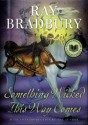 Something Wicked This Way Comes - Ray Bradbury