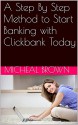 A Step By Step Method to Start Banking with Clickbank Today - Micheal Brown