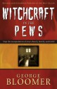 Witchcraft In The Pews - George Bloomer