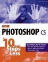 Adobe Photoshop Cs In 10 Simple Steps Or Less - Micah Laaker, Christopher Schmitt