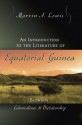 An Introduction to the Literature of Equatorial Guinea: Between Colonialism and Dictatorship - Marvin Lewis