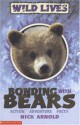 Bonding With Bears - Nick Arnold