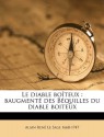 Le Diable Bo Teux: Baugment Des B Quilles Du Diable Boiteux Volume 1 (French Edition) - Alain Rene Le Sage