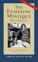 The Feminine Mystique (Norton Critical Editions) - Betty Friedan, Kirsten Fermaglich, Lisa Fine