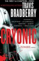 Cryonic: A Zombie Novel -- Free Preview -- The First 16 Chapters - Travis Bradberry