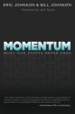 Momentum: What God Starts, Never Ends - Bill Johnson, Eric Johnson