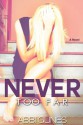 Never Too Far (Too Far, #2; Rosemary Beach, #2) - Abbi Glines