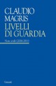 Livelli di guardia: Note Civili (2006 - 2011) (Garzanti Saggi) (Italian Edition) - Claudio Magris