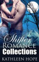 Shifter Romance: 4 Steamy Shapeshifter Romance Stories - Kathleen Hope