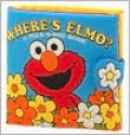 Where's Elmo? A Peek-A-Boo Book - Sesame Workshop, The Staff of Soft Play