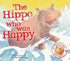 The Hippo Who Was Happy - Rachel Elliot, John Bendall-Brunello