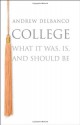 College: What it Was, Is, and Should Be - Andrew Delbanco