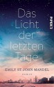 Das Licht der letzten Tage: Roman - Emily St. John Mandel, Wibke Kuhn