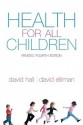 Health for all Children: Revised Fourth Edition - David M.B. Hall, David Elliman