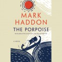 The Porpoise - Mark Haddon