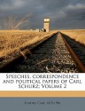 Speeches, Correspondence and Political Papers of Carl Schurz; Volume 2 - Carl Schurz