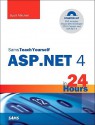 Sams Teach Yourself ASP.NET 4 in 24 Hours: Complete Starter Kit - Scott Mitchell