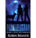 [ { PARALLELOGRAM: BOOK 1: INTO THE PARALLEL } ] by Brande, Robin (AUTHOR) Oct-29-2011 [ Paperback ] - Robin Brande