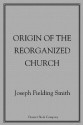 Origin of the Reorganized Church and the Question of Succession - Joseph Fielding Smith