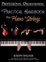 Professional Orchestration: A Practical Handbook - From Piano to Strings - Joseph Wagner, Peter Lawrence Alexander, Massimo Tofone