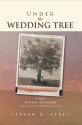 Under the Wedding Tree : A Sequel to Fallow Are the Fields & We Danced Until Dawn - Steven D. Ayres