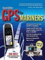 GPS for Mariners, 2nd Edition: A Guide for the Recreational Boater: A Guide for the Recreational Boater - Robert Sweet