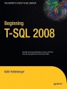 Beginning T-SQL 2008 (Books for Professionals by Professionals) - Kathi Kellenberger