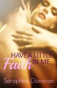 Have A Little Faith In Me (DuChamps' Dynasty) (Volume 2) - Seraphina Donavan, Leanore Elliott, Wicked Muse