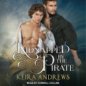 Kidnapped by the Pirate: Gay Romance - Keira Andrews, Cornell Collins