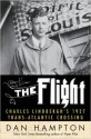 The Flight: Charles Lindbergh's Daring and Immortal 1927 Transatlantic Crossing - Dan Hampton