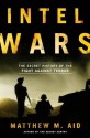 Intel Wars - Matthew M. Aid