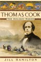 Thomas Cook: The Holiday Maker - Jill Hamilton