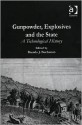 Gunpowder, Explosives and the State: A Technological History - Brenda Buchanan