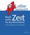 Noch Mehr Zeit Für Das Wesentliche - Lothar J. Seiwert