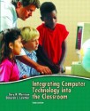 Integrating Computer Technology into the Classroom (3rd Edition) - Gary R. Morrison, Deborah L. Lowther