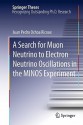 A Search for Muon Neutrino to Electron Neutrino Oscillations in the Minos Experiment - Juan Pedro Ochoa Ricoux, Juan Pedro Ochoa Ricoux