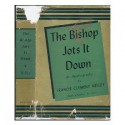 The Bishop Jots It Down: An Autobiographical Strain on Memories - Francis Clement Kelley