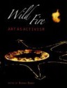 Wild Fire: Art as Activism - Deborah Barndt