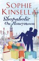 Shopaholic on Honeymoon - Sophie Kinsella