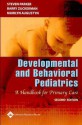 Developmental and Behavioral Pediatrics: A Handbook for Primary Care - Steven Parker, Barry Zuckerman, Marilyn Augustyn, Barry S. Zuckerman, Marilyn C. Augustyn