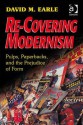 Re-Covering Modernism: Pulps, Paperbacks and the Prejudice of Form - David M. Earle