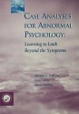 Case Analyses for Abnormal Psychology: Learning to Look Beyond the Symptoms - Randall E Osborne, Joan LaFuze, David Perkins