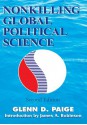 Nonkilling Global Political Science - Glenn D. Paige