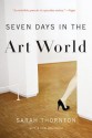 Seven Days in the Art World - Sarah Thornton