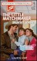 Mills & Boon : The Little Matchmaker (Matchmaker, Matchmaker) - Muriel Jensen